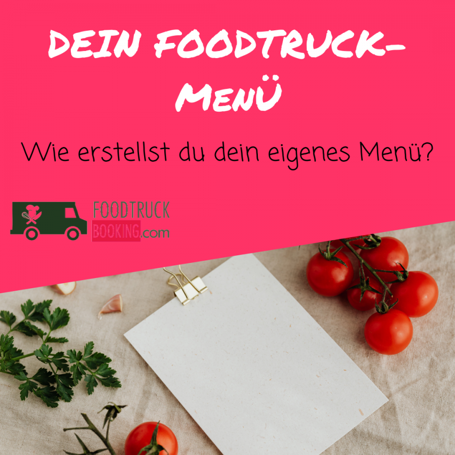 Foodtruck-Menü: Wie erstellst du dein eigenes Menü?